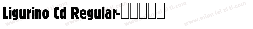 Ligurino Cd Regular字体转换